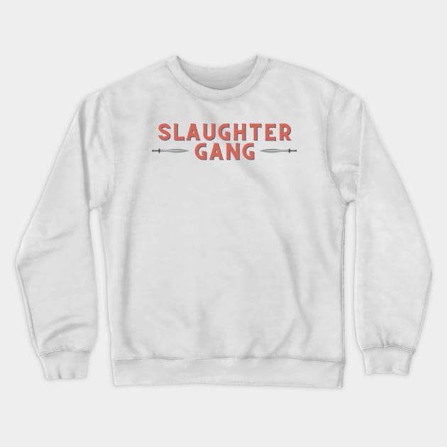 Slaughter Gang Design Crewneck Sweatshirt by S0CalStudios